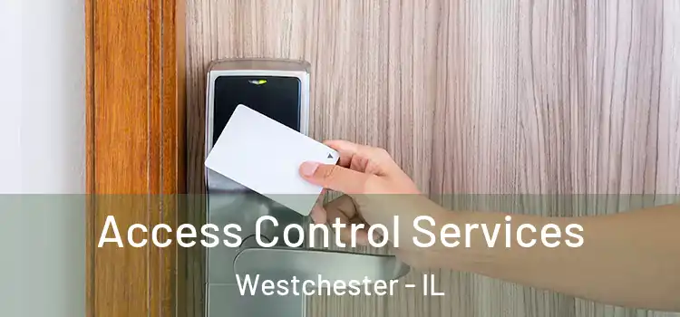 Access Control Services Westchester - IL