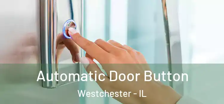 Automatic Door Button Westchester - IL