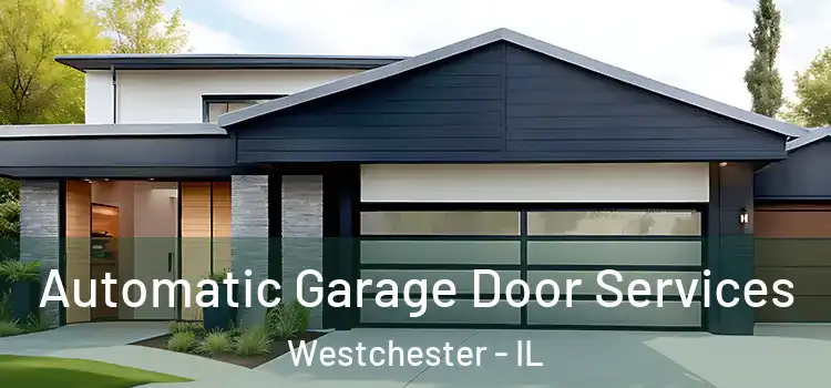  Automatic Garage Door Services Westchester - IL