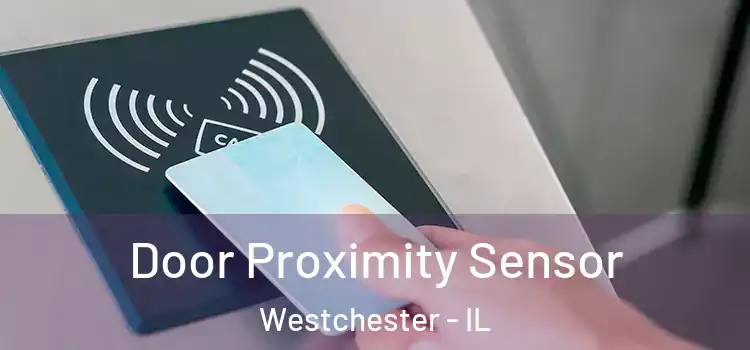 Door Proximity Sensor Westchester - IL