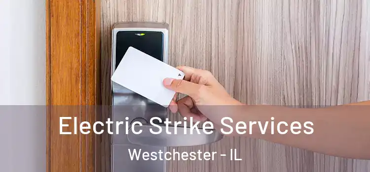 Electric Strike Services Westchester - IL