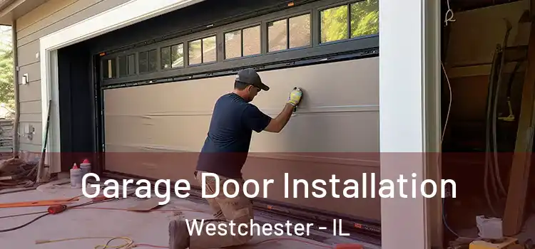  Garage Door Installation Westchester - IL