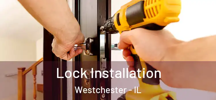 Lock Installation Westchester - IL