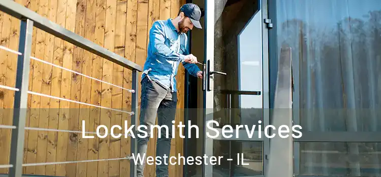Locksmith Services Westchester - IL