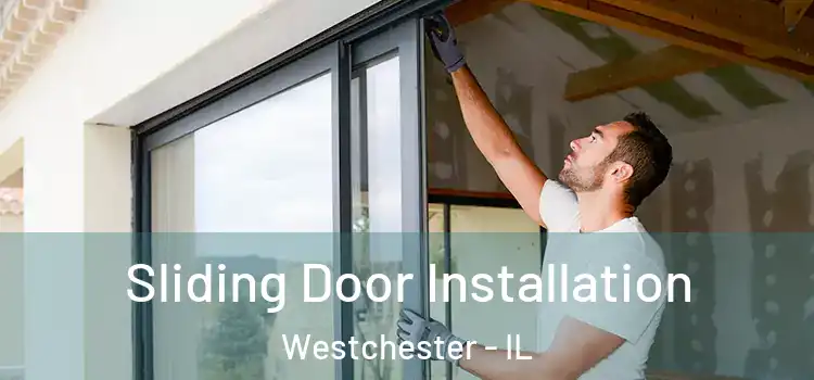 Sliding Door Installation Westchester - IL