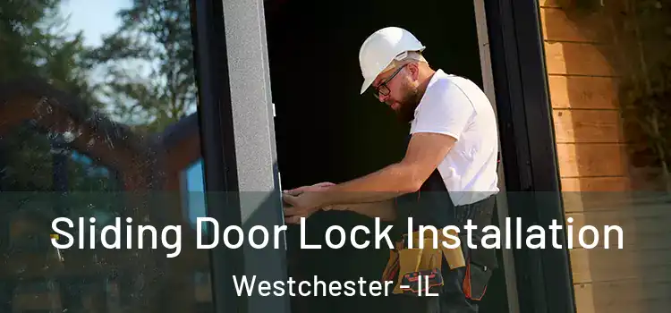 Sliding Door Lock Installation Westchester - IL